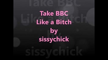 Take BBC Bitch By Sissychick